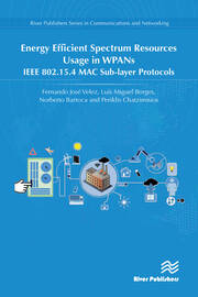 Energy Efficient Spectrum Resources Usage in WPANs: IEEE 82.15.4 MAC Sub-layer Protocols book cover