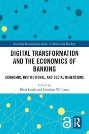 Digital Transformation and the Economics of Banking: Economic, Institutional, and Social Dimensions book cover