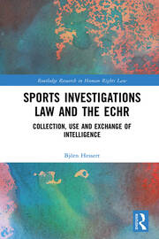 Sports Investigations Law and the ECHR: Collection, Use and Exchange of Intelligence book cover