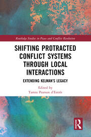 Shifting Protracted Conflict Systems Through Local Interactions: Extending Kelman’s Legacy book cover