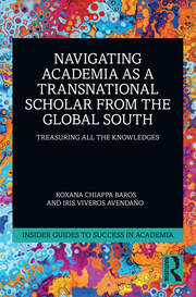 Navigating Academia as a Transnational Scholar from the Global South: Treasuring All the Knowledges book cover