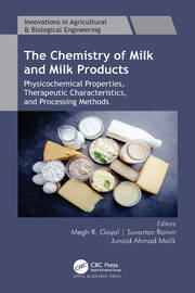 The Chemistry of Milk and Milk Products: Physicochemical Properties, Therapeutic Characteristics, and Processing Methods book cover