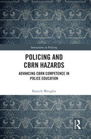 Policing and CBRN Hazards: Advancing CBRN Competence in Police Education book cover