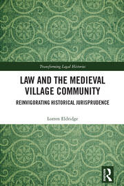 Law and the Medieval Village Community: Reinvigorating Historical Jurisprudence book cover