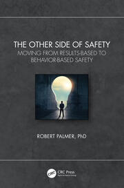 The Other Side of Safety: Moving from Results-Based to Behavior-Based Safety book cover