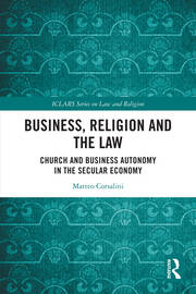 Business, Religion and the Law: Church and Business Autonomy in The Secular Economy book cover