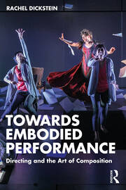 Towards Embodied Performance: Directing and the Art of Composition book cover