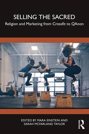 Selling the Sacred: Religion and Marketing from Crossfit to QAnon book cover