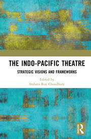 The Indo-Pacific Theatre: Strategic Visions and Frameworks book cover