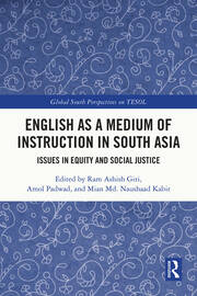 English as a Medium of Instruction in South Asia: Issues in Equity and Social Justice book cover