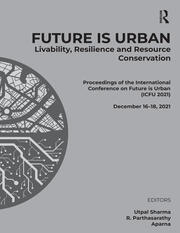 Future is Urban: Livability, Resilience & Resource Conservation: Proceedings of the International Conference on FUTURE IS URBAN: Livability, Resilience and Resource Conservation (ICFU 2021), December 16–18, 2021 book cover