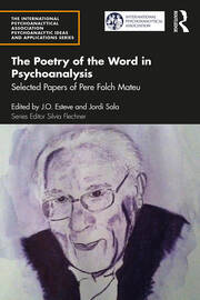 The Poetry of the Word in Psychoanalysis: Selected Papers of Pere Folch Mateu book cover