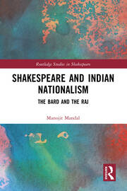 Shakespeare and Indian Nationalism: The Bard and the Raj book cover