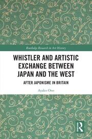Whistler and Artistic Exchange between Japan and the West: After Japonisme in Britain book cover