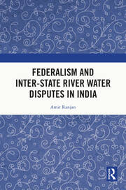 Federalism and Inter-State River Water Disputes in India book cover