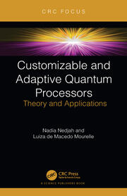 Customizable and Adaptive Quantum Processors: Theory and Applications book cover