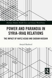 Power and Paranoia in Syria-Iraq Relations: The Impact of Hafez Assad and Saddam Hussain book cover