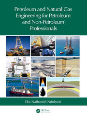 Petroleum and Natural Gas Engineering for Petroleum and Non-Petroleum Professionals book cover