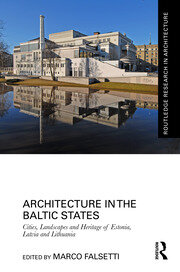 Architecture in the Baltic States: Cities, Landscapes and Heritage of Estonia, Latvia and Lithuania book cover