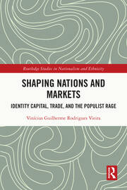 Shaping Nations and Markets: Identity Capital, Trade, and the Populist Rage book cover