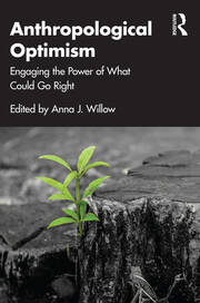 Anthropological Optimism: Engaging the Power of What Could Go Right book cover