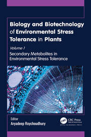 Biology and Biotechnology of Environmental Stress Tolerance in Plants: Volume 1: Secondary Metabolites in Environmental Stress Tolerance book cover