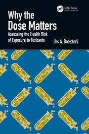 Why the Dose Matters: Assessing the Health Risk of Exposure to Toxicants book cover