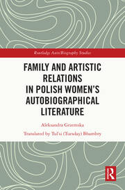 Family and Artistic Relations in Polish Women’s Autobiographical Literature book cover