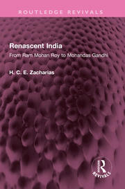 Renascent India: From Ram Mohan Roy to Mohandas Gandhi book cover