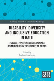 Disability, Diversity and Inclusive Education in Haiti: Learning, Exclusion and Educational Relationships in the Context of Crises book cover