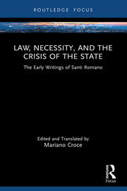 Law, Necessity, and the Crisis of the State: The Early Writings of Santi Romano book cover