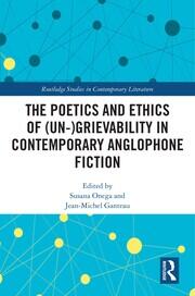 The Poetics and Ethics of (Un-)Grievability in Contemporary Anglophone Fiction book cover
