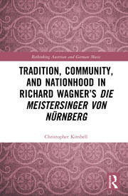 Tradition, Community, and Nationhood in Richard Wagner’s Die Meistersinger von Nürnberg book cover