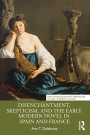 Disenchantment, Skepticism, and the Early Modern Novel in Spain and France book cover