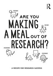 Are You Making a Meal Out of Research?: A Recipe for Research Success book cover