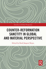 Counter-Reformation Sanctity in Global and Material Perspective book cover