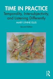 Time in Practice: Temporality, Intersubjectivity, and Listening Differently book cover