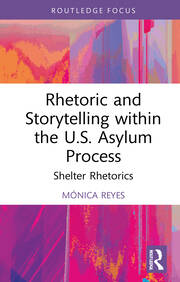 Rhetoric and Storytelling within the U.S. Asylum Process: Shelter Rhetorics book cover