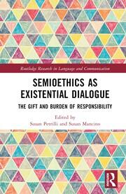 Semioethics as Existential Dialogue: The Gift and Burden of Responsibility book cover