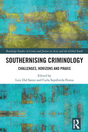 Southernising Criminology: Challenges, Horizons and Praxis book cover