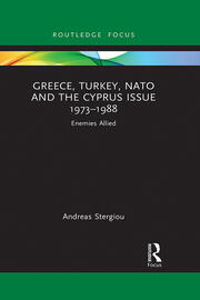 Greece, Turkey, NATO and the Cyprus Issue 1973–1988: Enemies Allied book cover