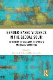 Gender-Based Violence in the Global South: Ideologies, Resistances, Responses, and Transformations book cover