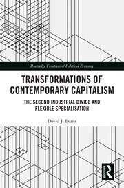 Transformations of Contemporary Capitalism: The Second Industrial Divide and Flexible Specialisation book cover
