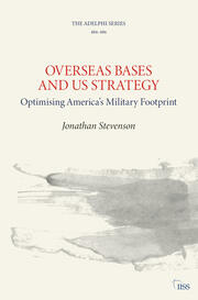 Overseas Bases and US Strategy: Optimising America’s Military Footprint book cover