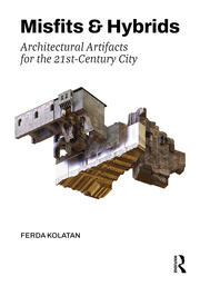 Misfits & Hybrids: Architectural Artifacts for the 21st-Century City book cover