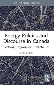 Energy Politics and Discourse in Canada: Probing Progressive Extractivism book cover