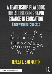 A Leadership Playbook for Addressing Rapid Change in Education: Empowered for Success book cover