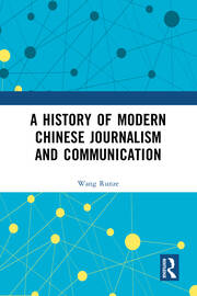 A History of Modern Chinese Journalism and Communication book cover