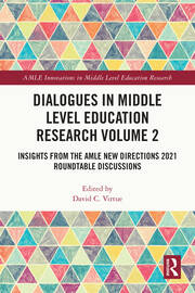 Dialogues in Middle Level Education Research Volume 2: Insights from the AMLE New Directions 2021 Roundtable Discussions book cover