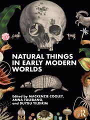 Natural Things in Early Modern Worlds book cover